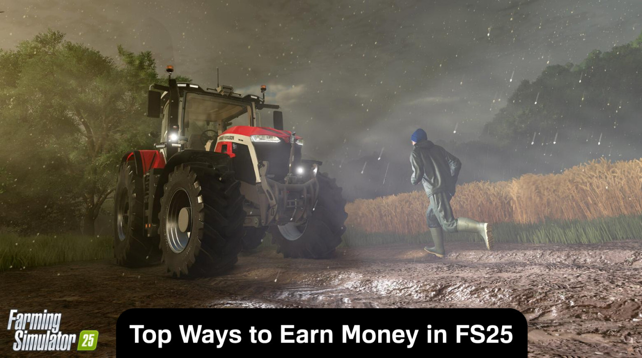 Top Ways to Earn Money in FS25